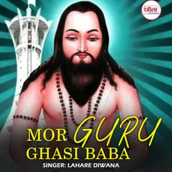  Mor Guru Ghasi Baba