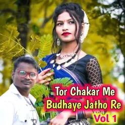 Tor Chakar Me Budhaye Jatho Re, Vol. 01