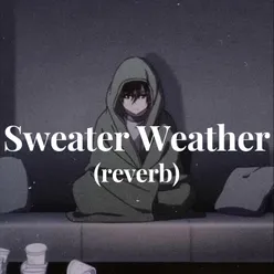 Sweater Weather (reverb)