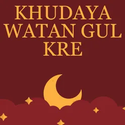 Khudaya Watan Gul Kre