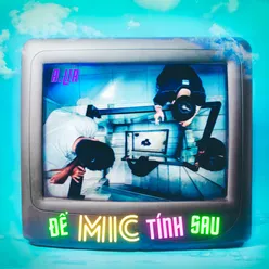 Để Mic Tính Sau