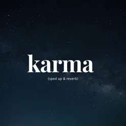 karma (sped up & reverb)