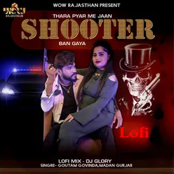 Thara Pyar Me Jaan Shooter Ban Gaya Lofi Mix