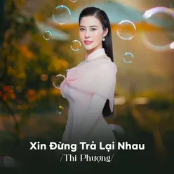 Xin Đừng Trả Lại Nhau