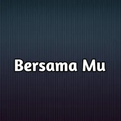 Bersama Mu