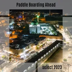 Paddle Boarding Ahead Select 2023