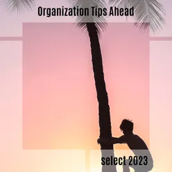 Organization Tips Ahead Select 2023