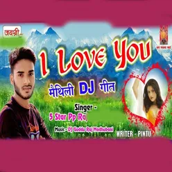 I Love You - Maithili Dj Geet