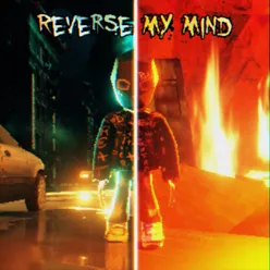 Reverse my mind