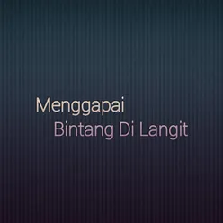 Menggapai Bintang Di Langit