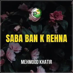 Saba Ban K Rehna