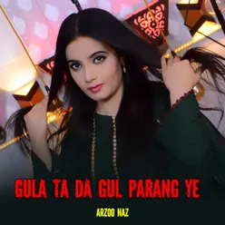 Gula Ta Da Gul Parang Ye