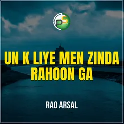 Un K Liye Men Zinda Rahoon Ga