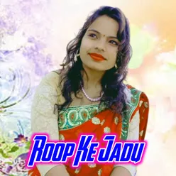 Roop Ke Jadu