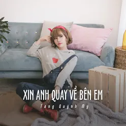 Xin Anh Quay Về Bên Em