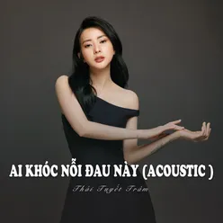 Ai Khóc Nỗi Đau Này