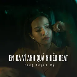 Em Đã Vì Anh Quá Nhiều Beat