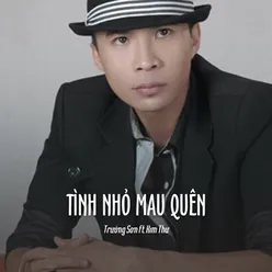 Tình Nhỏ Mau Quên