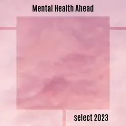 Mental Health Ahead Select 2023