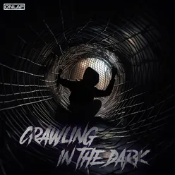 Crawling in the Dark