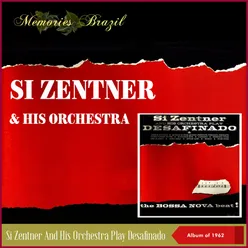 Si Zentner And His Orchestra Play Desafinado