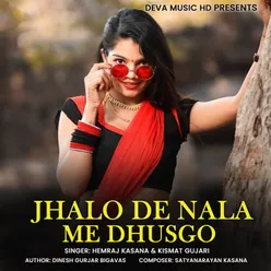 Jhalo De Nala Me Dhusgo