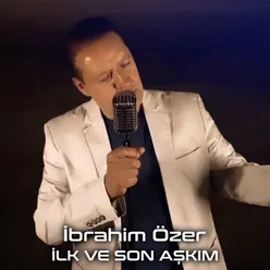 İlk Ve Son Aşkım