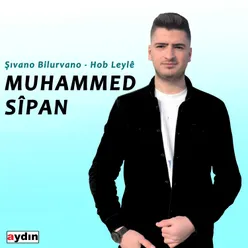 Şivano Billurvano / Hob Leylê