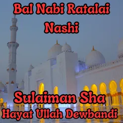 Bal Nabi Ratalai Nashi