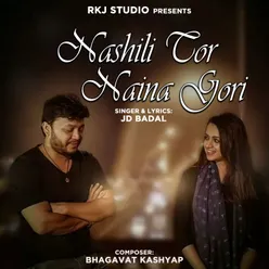 Nashili Tor Naina Gori