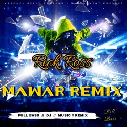 Rick Ross Mawar Remix