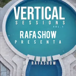 Rafa Show Presenta Vertical Sessions, Vol.1