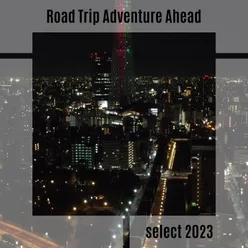 Road Trip Adventure Ahead Select 2023