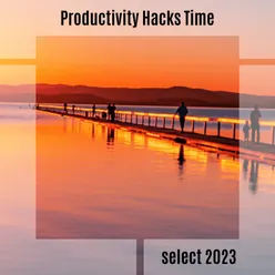 Productivity Hacks Time Select 2023