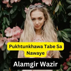 Pukhtunkhawa Tabe Sa Nawaye