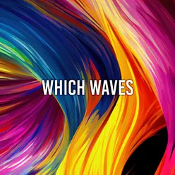 Which waves