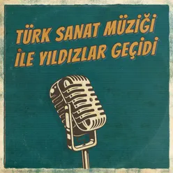 Türk Sanat Müziği İle Yıldızlar Geçidi