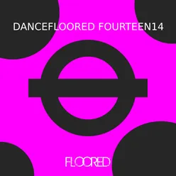 Dancefloored Fourteen14