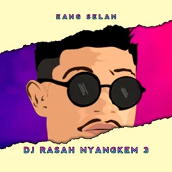 DJ Rasah Nyangkem 3