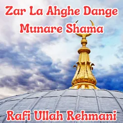 Zar La Ahghe Dange Munare Shama