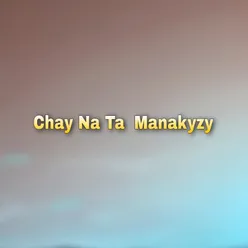 Chay Na Ta Manakyzy