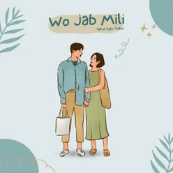 Wo Jab Mili