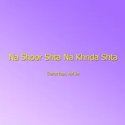 Na Shoor Shta Na Khnda Shta