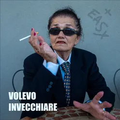 Volevo Invecchiare