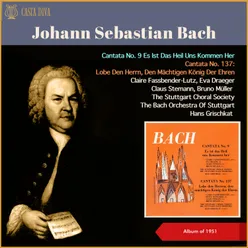Johann Sebastian Bach: Cantata No. 9: Es Ist Das Heil Uns Kommen Her - Cantata No. 137: Lobe Den Herrn, Den Mächtigen König Der Ehren