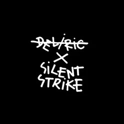 Deliric X Silent Strike