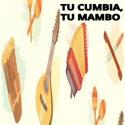 Tu Cumbia, Tu mambo