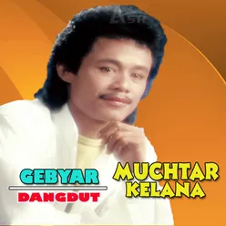 GEBYAR DANGDUT MUCHTAR KELANA