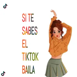 Si te sabes el TikTok baila