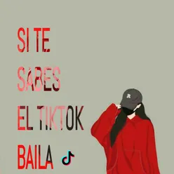 Si te sabes el TikTok baila